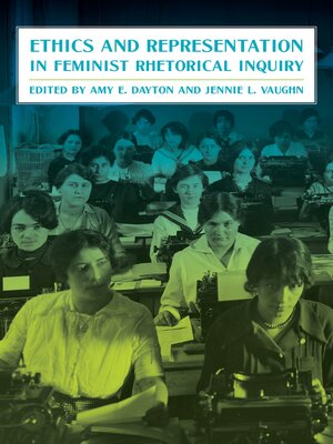 cover image of Ethics and Representation in Feminist Rhetorical Inquiry